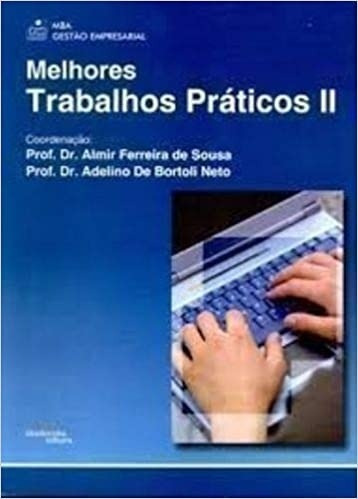 Livro Melhores Trabalhos Práticos Ii - Almir Ferreira De Sousa E Adelino De Bortoli Neto [2007]