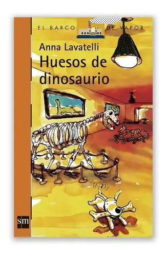 Huesos De Dinosaurio, De Anna Lavatelli. Editorial Sm, Tapa Blanda En Español