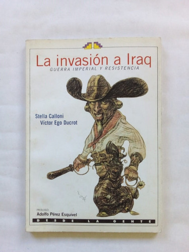 La Invasión A Iraq - Calloni Ducrot Esquivel - Imfc 2003 - U