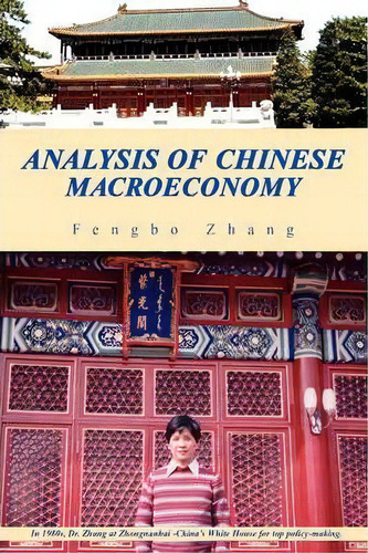 Analysis Of Chinese Macroeconomy, De Fengbo Zhang. Editorial Xlibris Corporation, Tapa Blanda En Inglés
