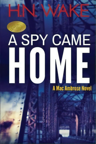 A Spy Came Home, De H N Wake. Editorial Createspace Independent Publishing Platform, Tapa Blanda En Inglés