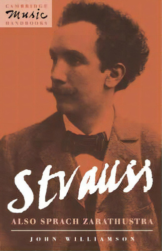 Cambridge Music Handbooks: Strauss: Also Sprach Zarathustra, De John Williamson. Editorial Cambridge University Press, Tapa Blanda En Inglés