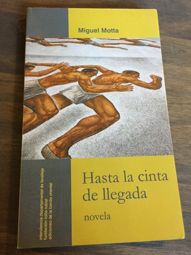 Libro Hasta La Cinta De Llegada - Miguel Motta - Oferta