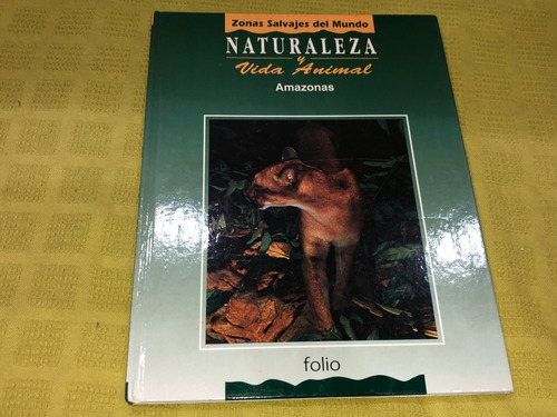 Amazonas Tomo 2 Zonas Salvajes Del Mundo - Folio