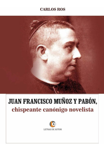 Libro Juan Francisco Muñoz Y Pabón, Chispeante Canónigo Lbm1