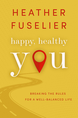 Libro Happy, Healthy You: Breaking The Rules For A Well-b...