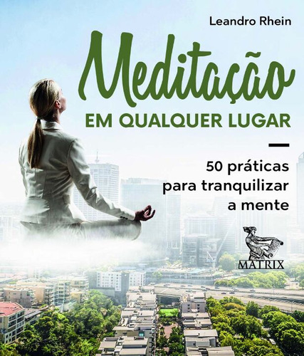 Libro Meditacao Em Qualquer Lugar De Rhein Leandro Matrix