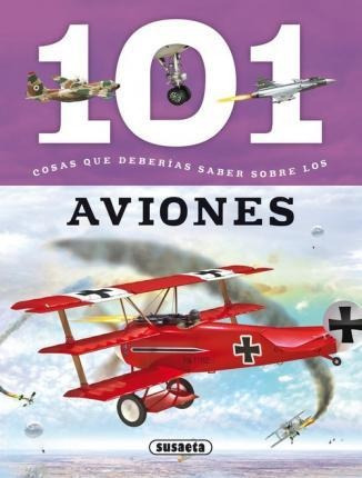 Libro 101 Cosas Que Deberias Saber Sobre Los Aviones Aqwe