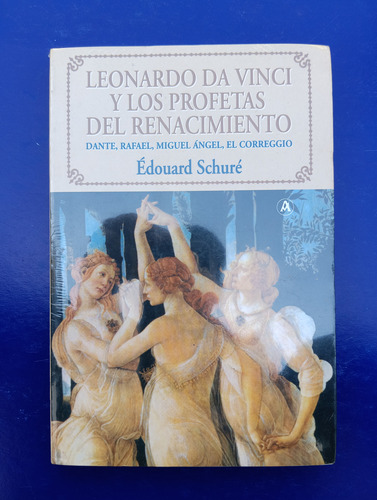 Leonardo Da Vinci Y Los Profetas Del Renacimiento - Schuré