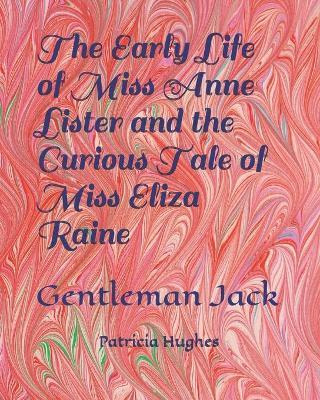 Libro The Early Life Of Miss Anne Lister And The Curious ...