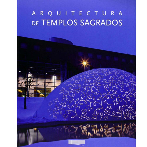 Arquitectura de templos sagrados, de Benitaz, Cristina Paredes. Editora Paisagem Distribuidora de Livros Ltda., capa mole em español, 2009