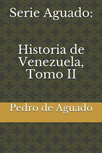 Serie Aguado: Historia De Venezuela Tomo Ii