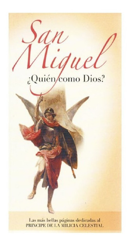 San Miguel ¿quién Como Dios?