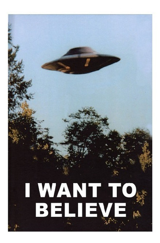 Vinilo Decorativo Tipo Poster I Want To Believe - 60cmx40cm