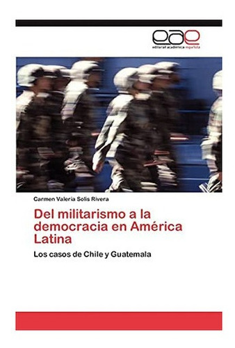 Libro: Del Militarismo A Democracia América Latina: Los&..