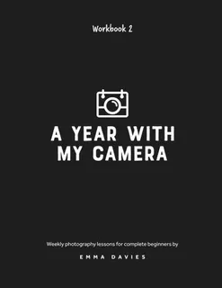 Book : A Year With My Camera, Book 2 The Ultimate...