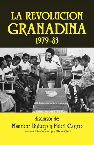 Libro: La Revolucion Granadina, 1979-83, Discursos Por