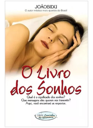 O Livro Dos Sonhos - Coleção Caminhos Da Harmonia, De João Bidu. Editora Ediouro, Capa Mole Em Português