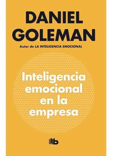 Inteligencia Emocional En La Empresa - Daniel Goleman