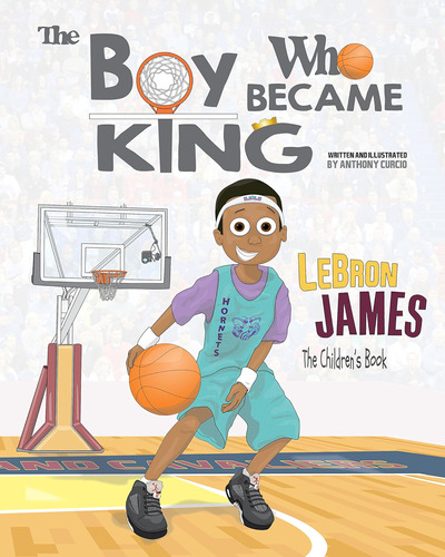 Libro: Lebron James: The Childrens Book: The Boy Who Became