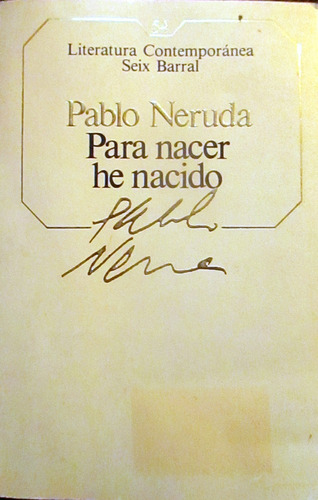 Libro Para Nacer He Nacido, Pablo Neruda