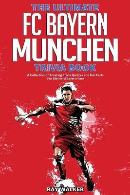 Libro The Ultimate Fc Bayern Munchen Trivia Book : A Coll...