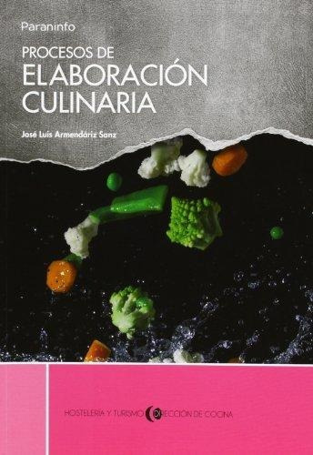 Procesos De Elaboracion Culinaria, De Jose Luis Armendariz Sanz. Editorial Paraninfo, Tapa Blanda En Español