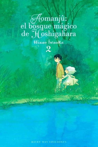 Aomanju El Bosque Mágico De Hoshigahara 2 - Hisawe I, De Hisae Iwaoka. Editorial Tomodomo