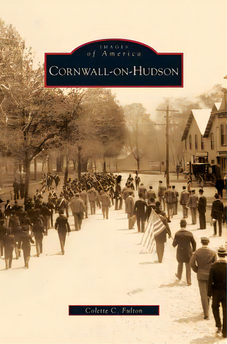 Cornwall-on-hudson, De Fulton, Colette C.. Editorial Arcadia Lib Ed, Tapa Dura En Inglés