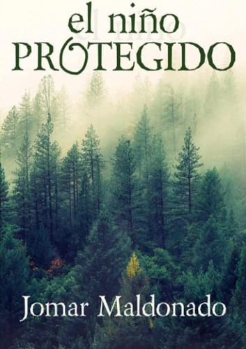 Libro: El Niño Protegido:  Una Historia Fascinante  (spanish