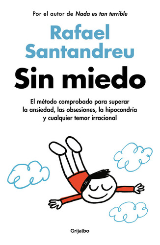 Sin Miedo RAFAEL SANTANDREU Original, de Rafael Santandreu., vol. 0.0. Editorial Grijalbo, tapa blanda, edición 1.0 en español, 2022
