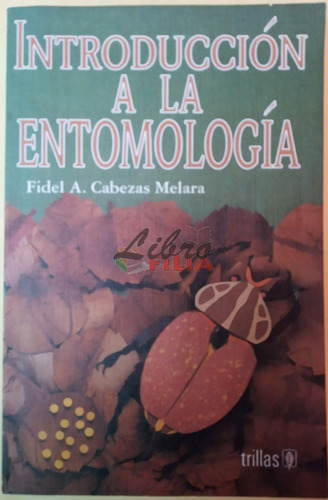 Introducción A La Entomología - Fidel Cabezas (1996) Trillas