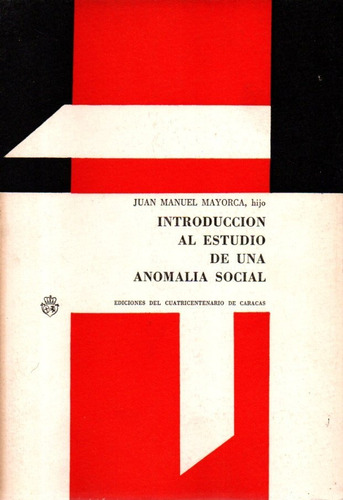 Introduccion Al Estudio De Una Anomalia Social Juan Mayorca