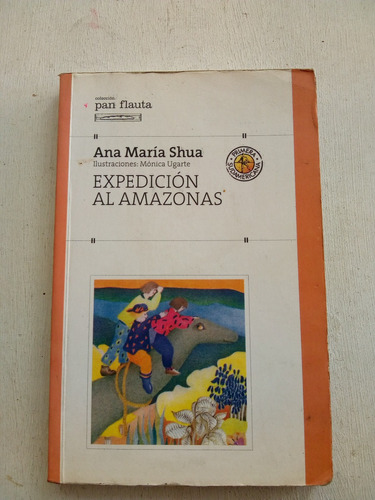 Expedición Al Amazonas De Ana Maria Shua - Pan Flauta