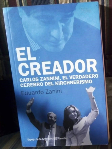 El Creador De Eduardo Zanini. Editorial Planeta