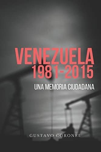 Libro: Venezuela : Una Memoria Ciudadana (spanish Edition)