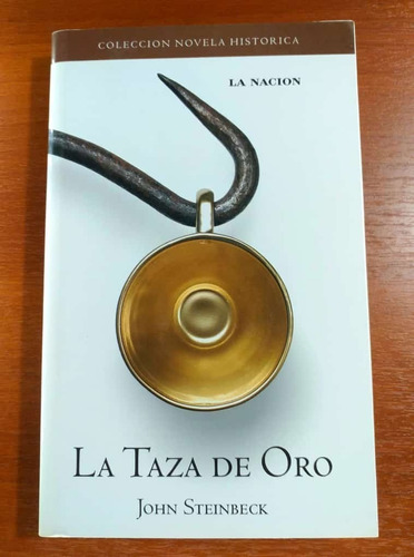 La Taza De Oro John Steinbeck La Nación Novela Historica N°6