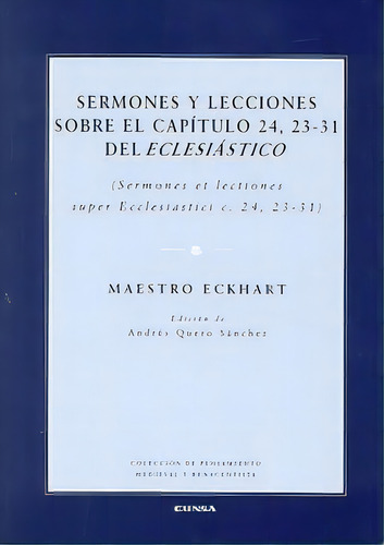 Sermones Y Lecciones Sobre El Capãâtulo 24, 23-31 Del Eclesiãâ¡stico, De Maestro, Echkart. Editorial Eunsa. Ediciones Universidad De Navarra, S.a., Tapa Blanda En Español