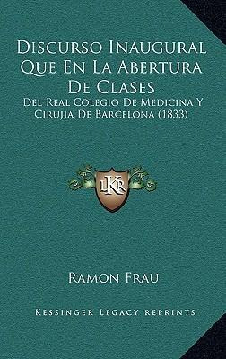 Libro Discurso Inaugural Que En La Abertura De Clases - R...