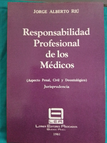 Responsabilidad Profesional De Los Médicos - Jorge A. Riu S