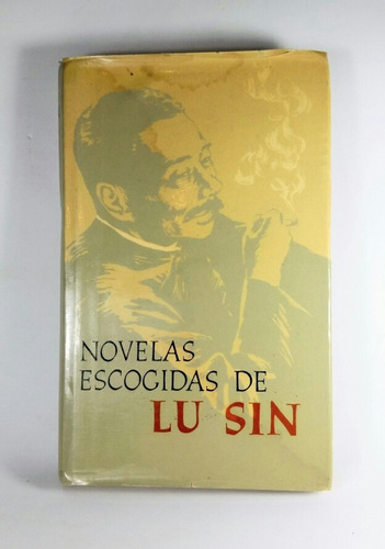 Novelas Escogidas De Lu Sin / Ediciones Lenguas Extranjeras