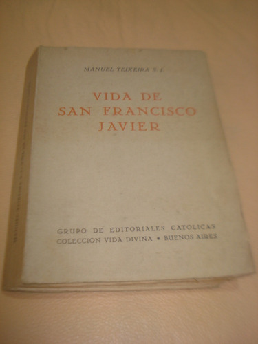 Vida De San Francisco Javier Manuel Teixeira S. J 1945