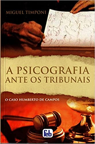 Livro A Psicografia Ante Os Tribunais - Miguel Timponi [2010]