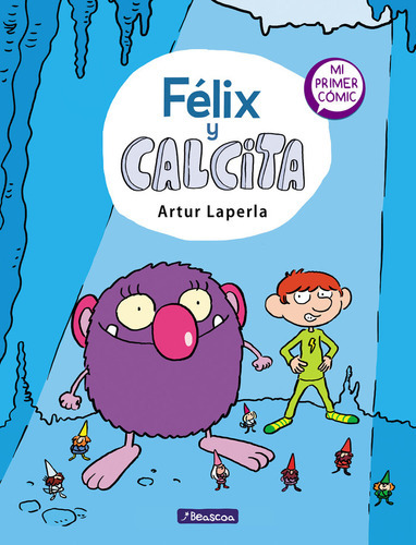 Fãâ©lix Y Calcita (fãâ©lix Y Calcita 1), De Laperla, Artur. Editorial Beascoa, Tapa Dura En Español