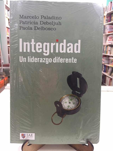 Integridad Un Liderazgo Diferente Emece