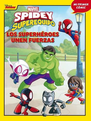 Spidey Y Su Superequipo Los Superheroes Unen Fuerzas - Marve