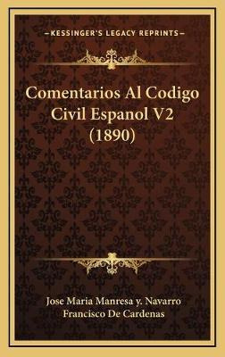 Libro Comentarios Al Codigo Civil Espanol V2 (1890) - Jos...