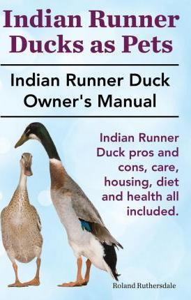 Libro Indian Runner Ducks As Pets. Indian Runner Duck Pro...