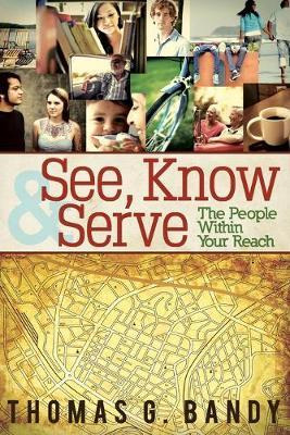 Libro See, Know & Serve The People Within Your Reach - Th...