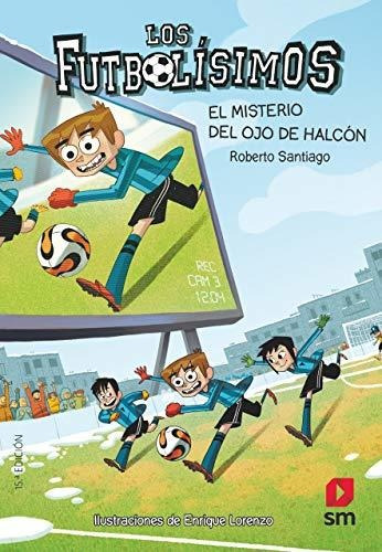 Los Futbolísimos 4: El Misterio Del Ojo De Halcón: El Mister